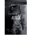 Saved by the Alpha by Dani Doll