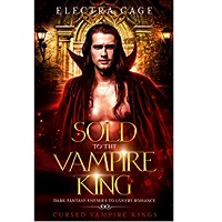 Sold to the Vampire King by Electra Cage