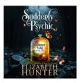 Suddenly Psychic by Elizabeth Hunter PDF Download