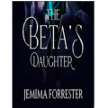 The Beta’s Daughter by Jemima Forrester PDF Download