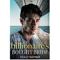 The Billionaire’s Bought Bride by Holly Rayner