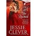 The Earl She Ruined by Jessie Clever
