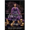 The Empress of Time by Kylie Lee Baker