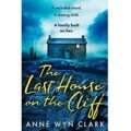 The Last House on the Cliff by Anne Wyn Clark