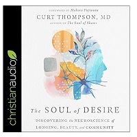 The Soul of Desire by Curt Thompson