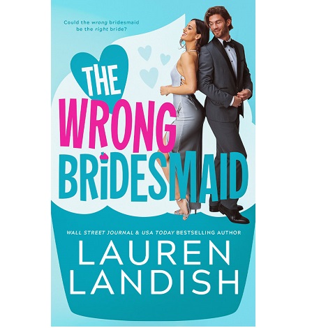 The Wrong Bridesmaid by Lauren Landish PDF Download