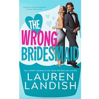 The Wrong Bridesmaid by Lauren Landish