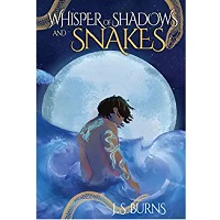 Whisper of Shadows and Snakes by J.S. Burns