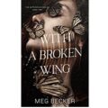 With a Broken Wing by Meg Becker