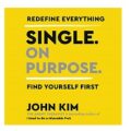 single on purpose by john kim