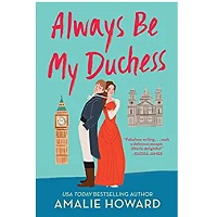 Always Be My Duchess by Amalie Howard