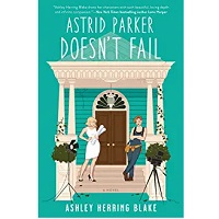 Astrid Parker Doesn’t Fail by Ashley Herring Blake