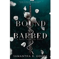 Bound & Barbed by Samantha R. Goode