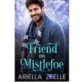 Friend or Mistlefoe by Ariella Zoelle PDF Download