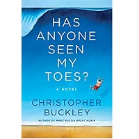 Has Anyone Seen My Toes by Christopher Buckley