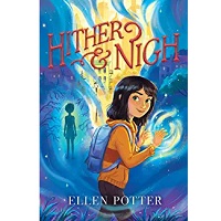 Hither & Nigh by Ellen Potter