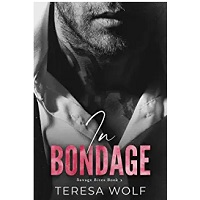 In Bondage by Teresa Wolf