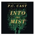Into the Mist by P. C. Cas