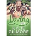 Loving by Kylie Gilmore