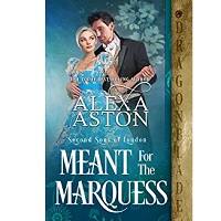 Meant for the Marquess by Alexa Aston