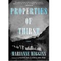 Properties of Thirst by Marianne Wiggins