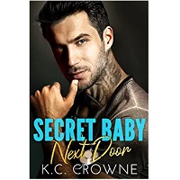 Secret Baby Next Door by K.C. Crowne