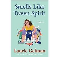 Smells Like Tween Spirit by Laurie Gelman