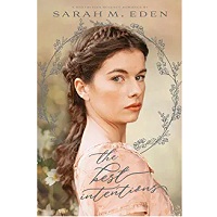The Best Intentions by Sarah M. Eden