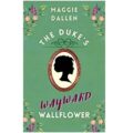 The Duke’s Wayward Wallflower by Maggie Dallen PDF Download