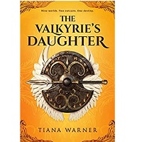The Valkyries Daughter by Tiana Warner