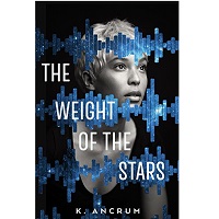The Weight of the Stars by K. Ancrum