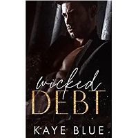 Wicked Debt by Kaye Blue