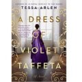 A Dress of Violet Taffeta by Tessa Arlen