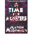 A Time For Monsters by Mason McDonald epub Download