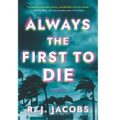 Always the First to Die by R.J. Jacob ePub Download