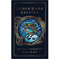 Clockwork Destiny by Kevin J. Anderson