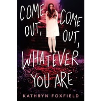 Come Out, Come Out, Whatever You Are By Kathryn Foxfield ePub Download