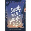 Exactly Where You Need to Be by Amelia Diane Coombs