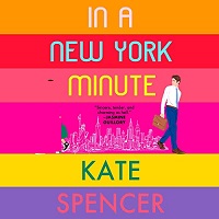 In a New York Minute by Kate Spencer