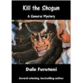 Kill the Shogun by Dale Furutani epub Download