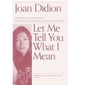 Let Me Tell You What I Mean by Joan Didion ePub Download