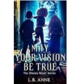 May Your Vision Be True by L.B. Anne ePub Download