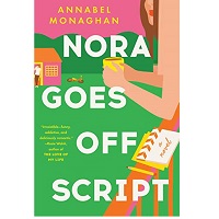 Nora Goes Off Script by Annabel Monaghan