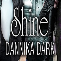 Shine by Dannika Dark