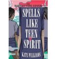 Spells Like Teen Spirit by Kate Williams
