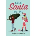 Talk Santa to Me By Linda Urban ePub Download