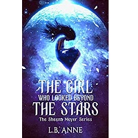 The Girl Who Looked Beyond The Stars by L. B. Anne ePub Download