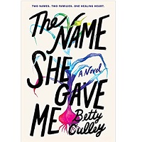 The Name She Gave Me by Betty Culley