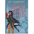 The Perfect Crimes of Marian Hayes by Cat Sebastian
