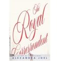 The Royal Correspondent by Alexandra Joel